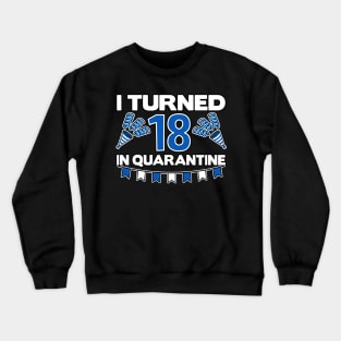 18 18th Turned 18. Corona in Quarantine Birthday Crewneck Sweatshirt